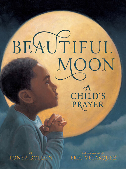 Title details for Beautiful Moon by Tonya Bolden - Available